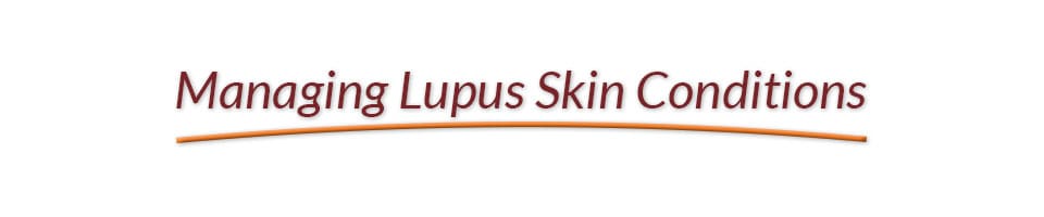 Managing Lupus Skin Conditions